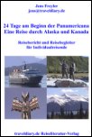 24 Tage am Beginn der Panamericana - Eine Reise durch Alaska und Kanada, Jens Freyler
